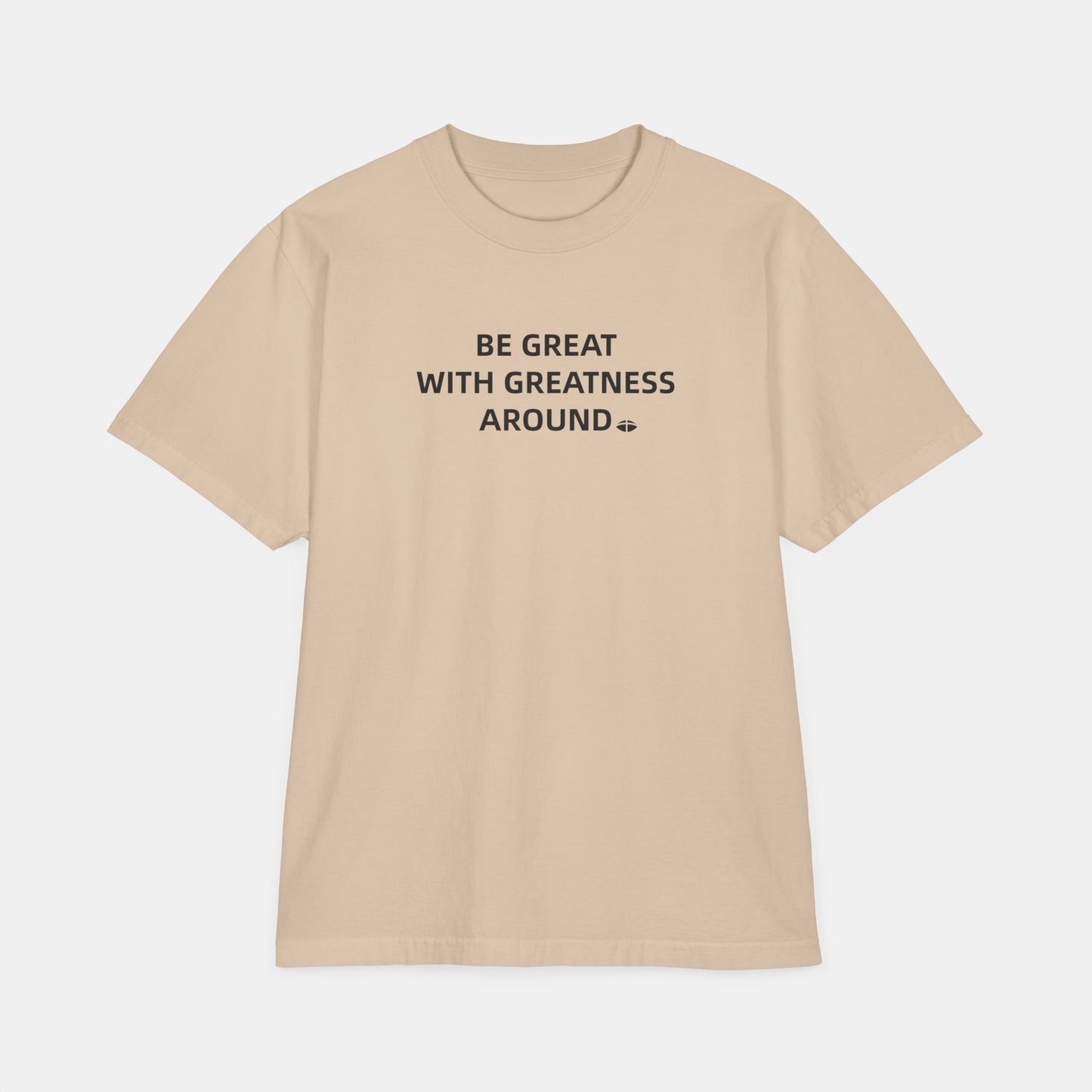 Classic Short Sleeve Tee - "Be Great With Greatness Around"